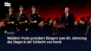 Wladimir Putin gratuliert Bürgern zum 80. Jahrestag des Sieges in der Schlacht von Kursk