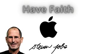 Have Faith - Words Of Wisdom From Steve Jobs