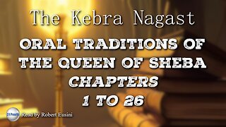 Kebra Nagast - Oral Traditions of The Queen of Sheba - Chapters 1 to 26 - Audiobook