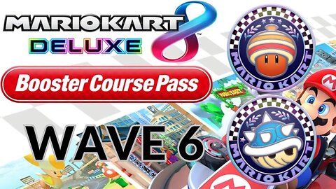 Mario Kart 8 Deluxe - DLC Wave 6 - 150cc Playthrough + Credits