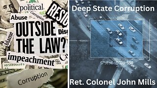 Ret. Colonel John Mills | Deep State Corruption