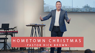 Hometown Christmas• John 4:4-42 • Pastor Rick Brown