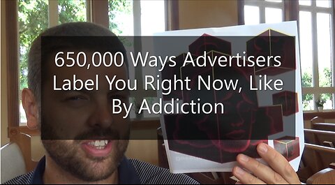 650,000 Ways Advertisers Label You Right Now, Including By Addiction