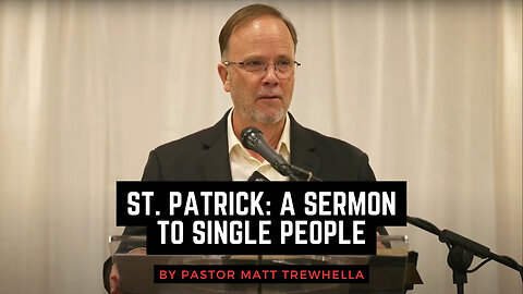 St. Patrick: A Sermon to Single People