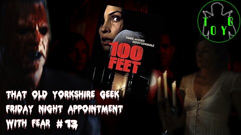 TOYG! Friday Night Appointment With Fear #13 - 100 Feet (2008)