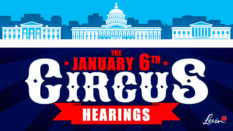The Jan 6th Circus Hearings