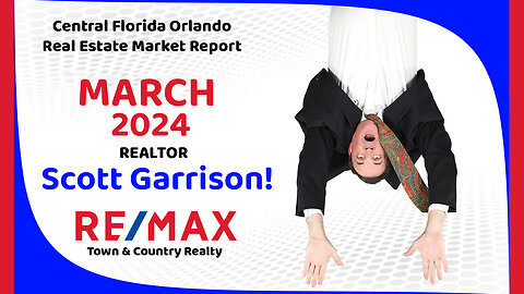 Top Orlando Realtor Scott Garrison ReMax | NATIONAL Housing Report for the Entire USA | March 2024
