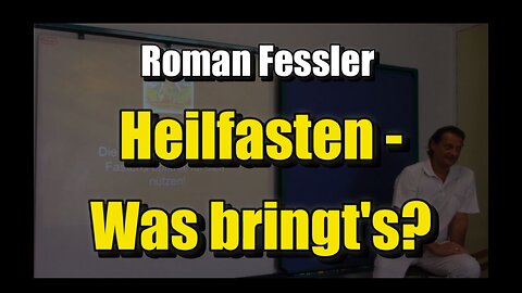 🌱 Roman Fessler: Heilfasten - was bringt's? (Vortrag ⎪ 2016)