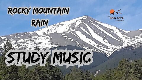 Study Music with Rocky Mountain Rain