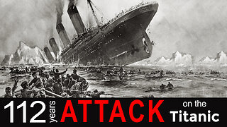 112th anniversary of the Titanic attack - Rethink your world view! | www.kla.tv/25749