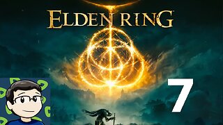 Elden Ring First Playthrough Part 7