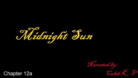 Midnight Sun Chapter 12a
