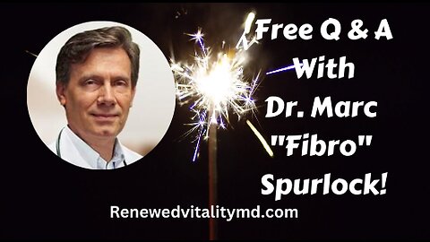 Submit Questions for Free Q & A Dr. Marc 'Fibro' Spurlock Thu 7.6.23!