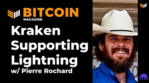 Exclusive! Kraken is Announcing Lightning Support in 2021 Pierre Rochard - Bitcoin Magazine