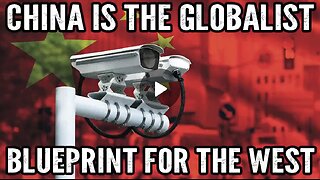 China Is The Globalist Blueprint For The West