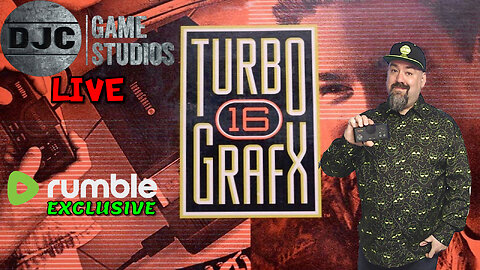 TURBOGRAFX 16 - Live With DJC - Rumble Exclusive