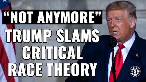 “NOT ANYMORE”: Trump Takes a Stand Against Critical Race Theory