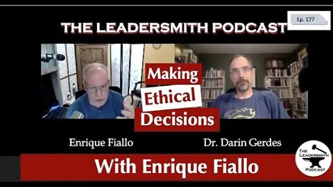 MAKE ETHICAL DECISIONS (OR SUFFER THE CONSEQUENCES) [EPISODE 177]