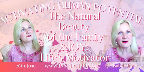 The Natural Beauty of the Family and JOY: Life’s Motivator