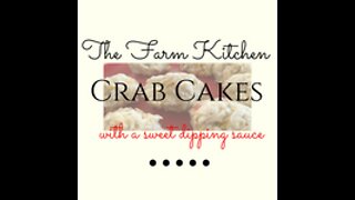 Farm Kitchen Crab Cakes with a sweet dipping sauce