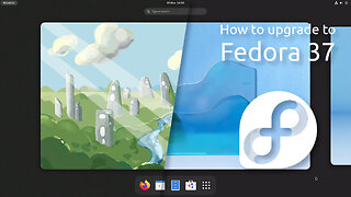 How To Upgrade To Fedora 37 From Fedora 36.