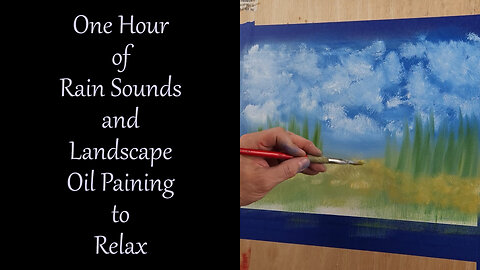 1 Hour of Soothing Rain and Thunder over Landscape Oil Painting to Help You Relax and Fall Asleep