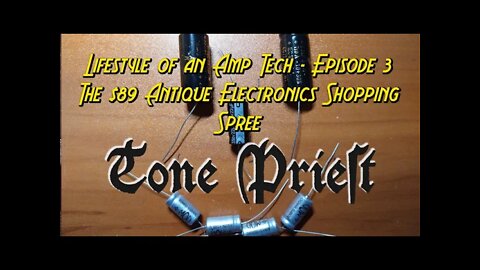 LIFESTYLE OF A VINTAGE GUITAR AMP TECH - EPISODE 3: THE $89 ANTIQUE ELECTRONICS SHOPPING SPREE
