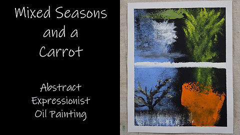 Let us take an Adventure in Surrealism "Mixed Season and a Carrot" Abstract Oil Painting 8x10