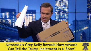 Newsmax's Greg Kelly Reveals How Anyone Can Tell the Trump Indictment Is a 'Scam'