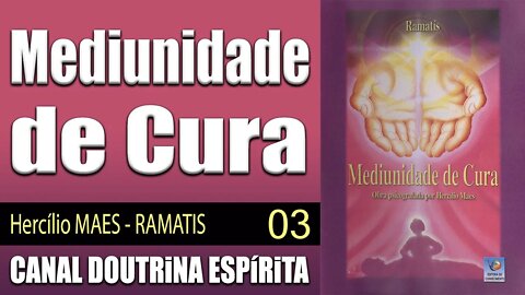 03 - Mediunidade de Cura - RAMATIS - Hercílio MAES - audiolivro
