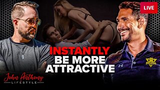 INSTANTLY Seem More Attractive To Women | @John Anthony Lifestyle