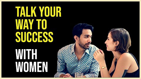 Talk Your Way to Success with Women