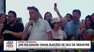 Jair Bolsonaro chama eleições de 2022 de ‘desastre’