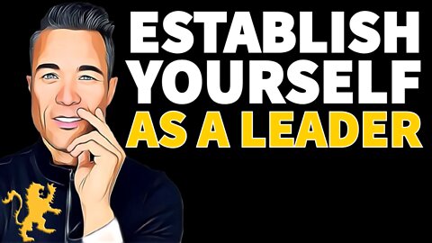 How to Establish Yourself as a Leader - Daniel Alonzo & Steve Rozenberg