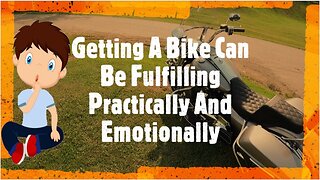 Getting A Bike Can Be Fulfilling Practically And Emotionally