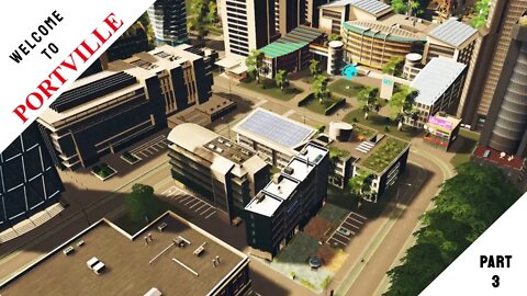 Welcome to Portville - Cities Skylines Build - Part 3