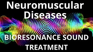 Neuromuscular Diseases _ Sound therapy session _ Sounds of nature