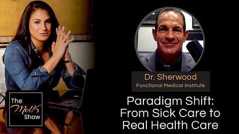 Mel K & Dr. Sherwood | Paradigm Shift: From Sick Care to Real Health Care | 5-25-24