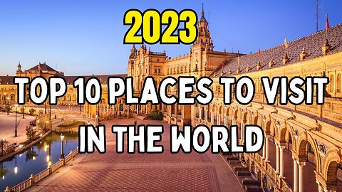 December 2023 Top 10 Most Beautiful Places to Visit in The World