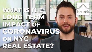 What Is the Long Term Impact of Coronavirus on NYC Real Estate?