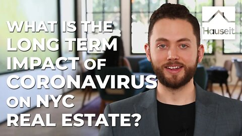 What Is the Long Term Impact of Coronavirus on NYC Real Estate?