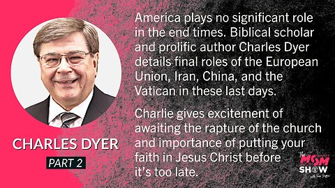Ep. 266 - Charles Dyer Deciphers How Destruction of America Aligns with Bible Prophecy (Part 2)