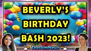 TheDimNews LIVE: Beverly's Birthday Bash 2023! | Gilgo Beach Serial Killer | Nick Fuentes Censored?