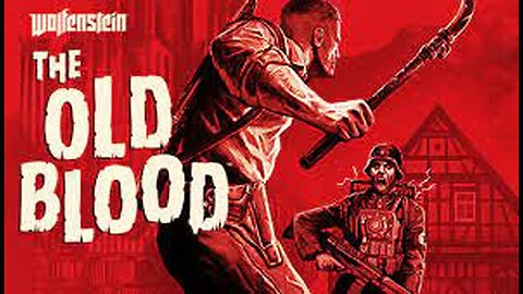 *NEW* WOLFENSTIEN OLD BLOOD - SOLO PLAY THROUGH - ROAD TO 100 FOLLOWERS - 18+
