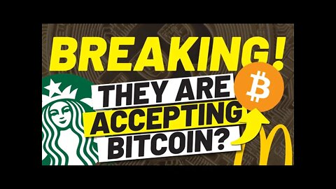 BREAKING: Starbucks and McDonalds Now Accepting Bitcoin