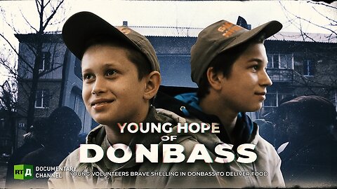 Young Hope of Donbass | RT Documentary