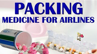 How to Pack Medicine for World Travel