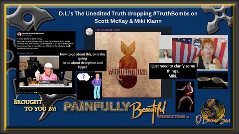 D.L.'s The Unedited Truth dropping #TruthBombs on Scott McKay & Miki Klann