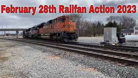 February 28th Railfan Action 2023