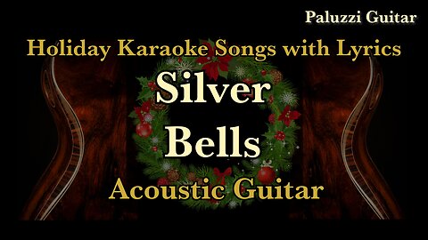 Silver Bells Acoustic Guitar [Christmas Karaoke Songs With Lyrics]